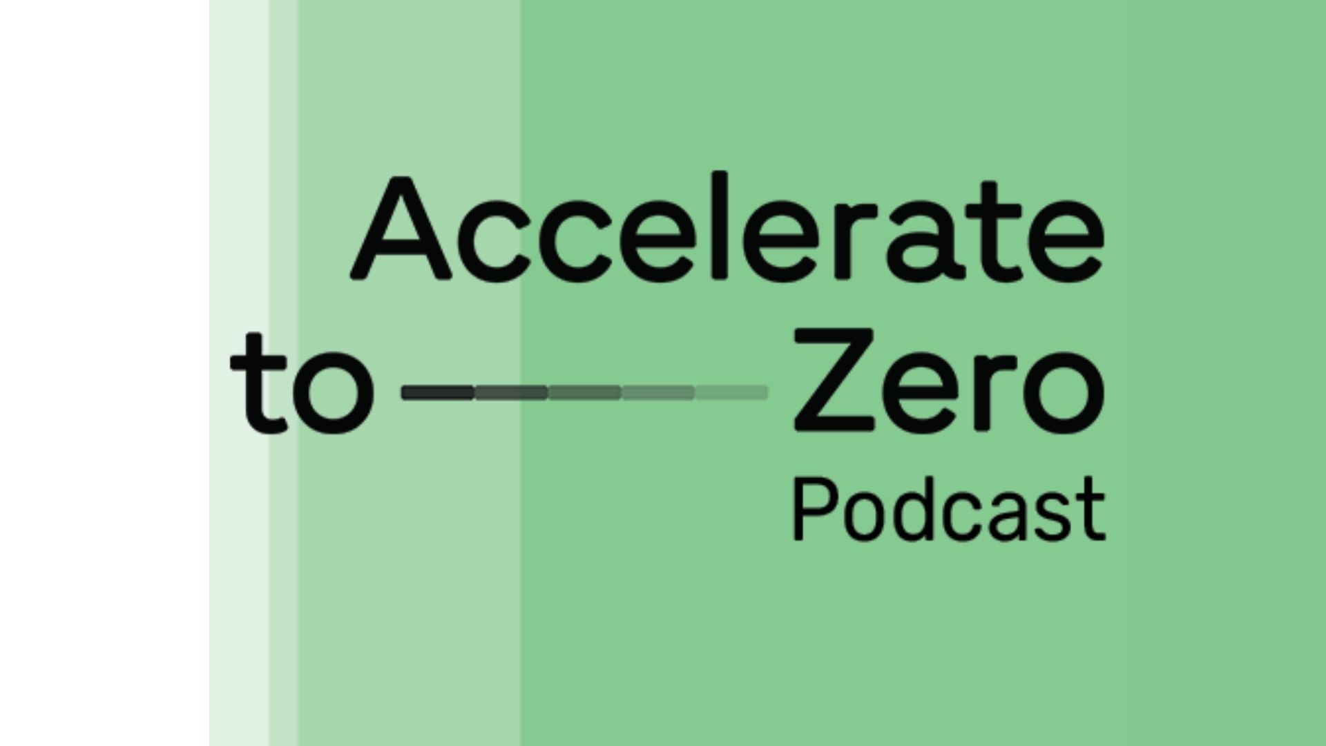 Accelerate To Zero Podcast